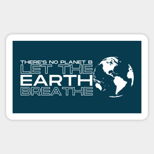 There's No Planet B, Let the Earth Breathe! Sticker